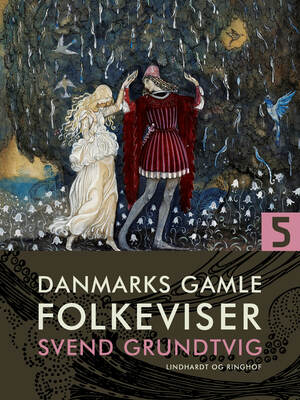 Danmarks gamle folkeviser. Bind 5