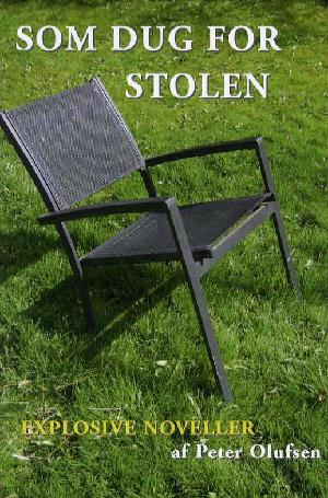 Som dug for stolen : eksplosive noveller