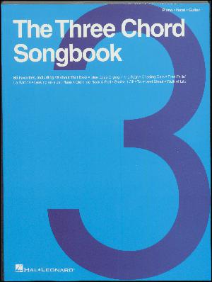 The three chord songbook : \piano, vocal, guitar