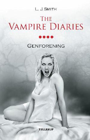The vampire diaries. #4 : Genforening