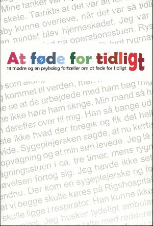 At føde for tidligt : 13 mødre og en psykolog fortæller om at føde for tidligt