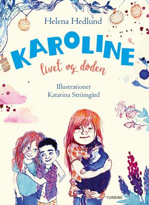 Karoline - livet og døden