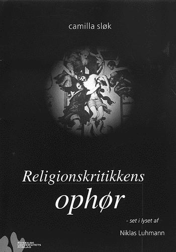 Religionskritikkens ophør : set i lyset af Niklas Luhmann