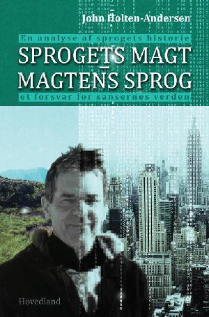 Sprogets magt - magtens sprog : et forsvar for sansernes verden : en analyse af sprogets historie