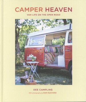 Camper heaven : van life on the open road