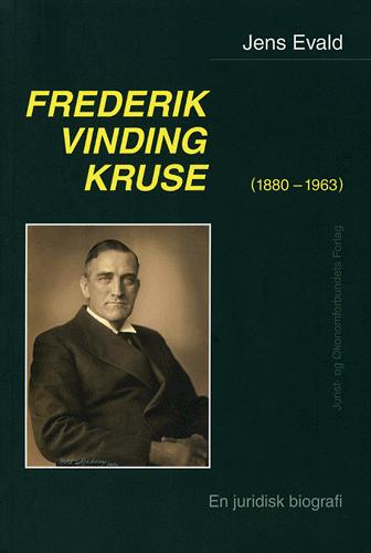 Frederik Vinding Kruse : (1880-1963) : en juridisk biografi