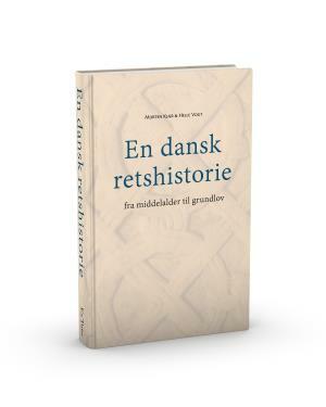 En dansk retshistorie : fra middelalder til grundlov