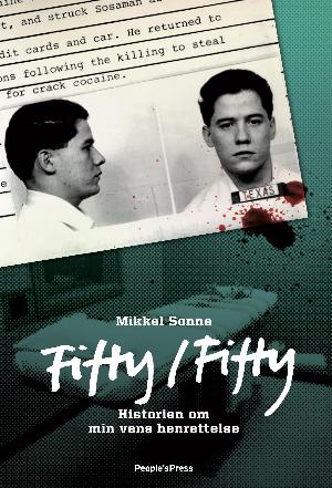 Fifty/fifty : historien om min vens henrettelse