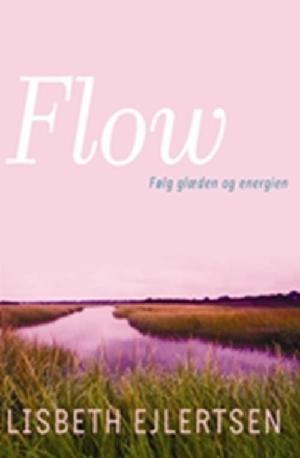 Flow : følg glæden og energien