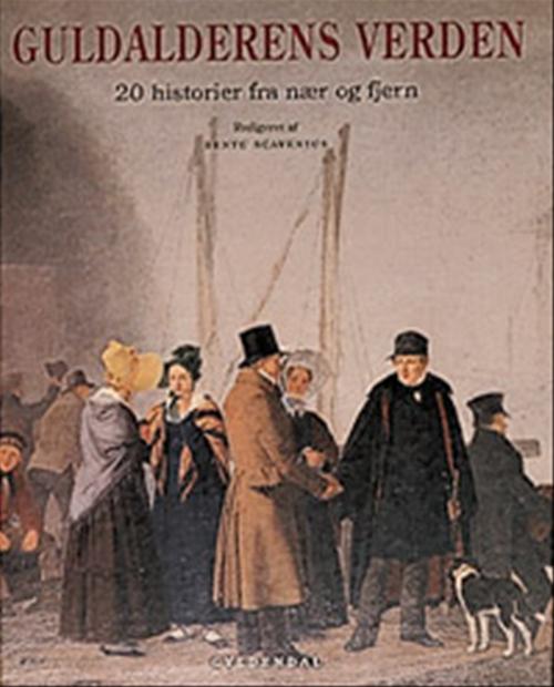 Guldalderens verden : 20 historier fra nær og fjern