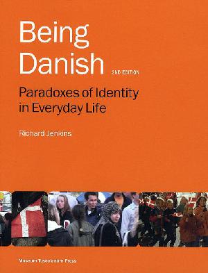 Being Danish : paradoxes of identity in everyday life