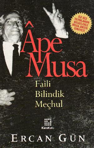 Âpe Musa : faili bilindik meçhul