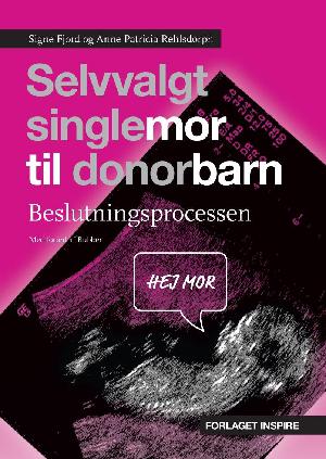 Selvvalgt singlemor til donorbarn : beslutningsprocessen