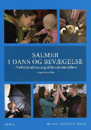 Salmer i dans og bevægelse : fra babysalmesang til konfirmanddans