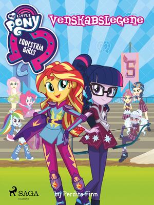 My little pony - Equestria girls - venskabslegene