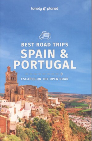 Best road trips Spain & Portugal : escapes on the open road