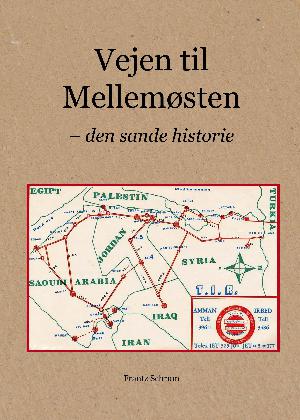 Vejen til Mellemøsten. Bind 1 : Den sande historie