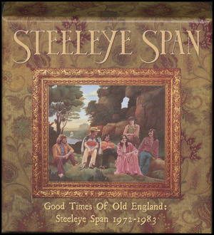 Good times of old England : Steeleye Span 1972-1983