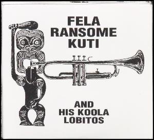Fela Ransome Kuti and his Koola Lobitos : highlife jazz and afro-soul (1963-1969)