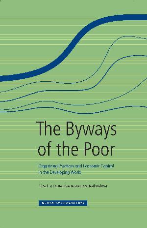 The byways of the poor : organizing practices and economic control in the developing world
