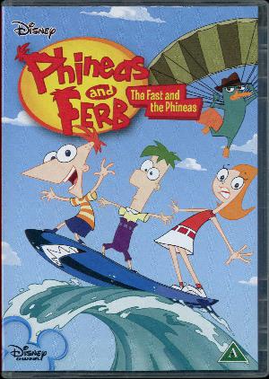 Phineas and Ferb - the fast and the Phineas