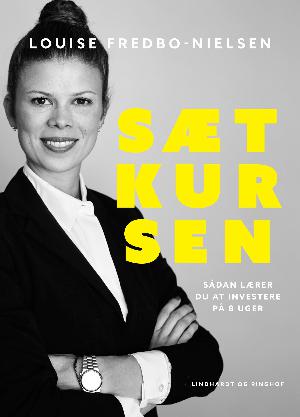 Sæt kursen : sådan lærer du at investere på 8 uger