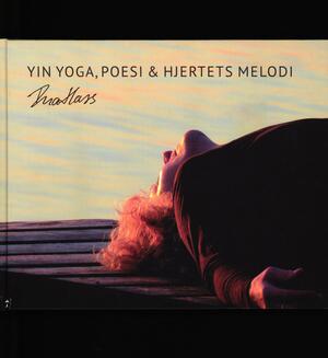 Yin yoga, poesi & hjertets melodi
