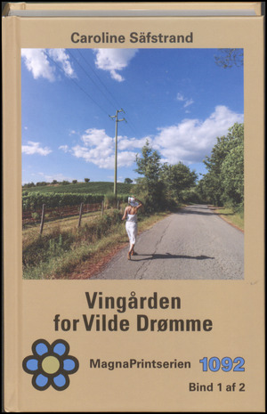 Vingården for vilde drømme. Bind 1