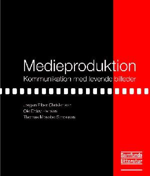 Medieproduktion : kommunikation med levende billeder