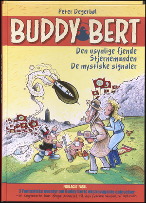 Buddy Bert : 3 fantastiske eventyr om Buddy Berts ekstravagante oplevelser
