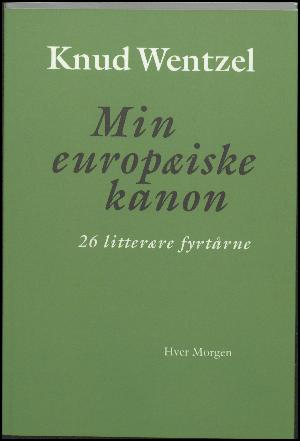 Min europæiske kanon : 26 litterære fyrtårne