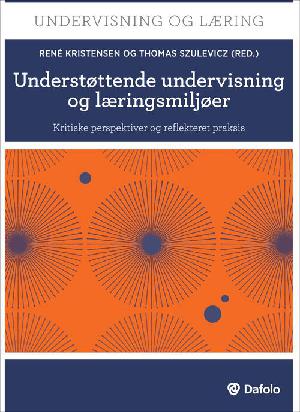 Understøttende undervisning og læringsmiljøer : kritiske perspektiver og reflekteret praksis