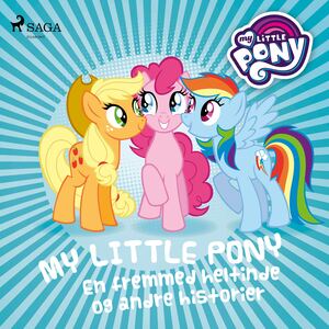 My little pony - en fremmed heltinde og andre historier