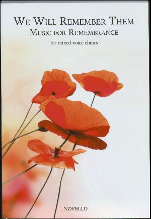 We will remember them : music for remembrance : for mixed-voice choirs