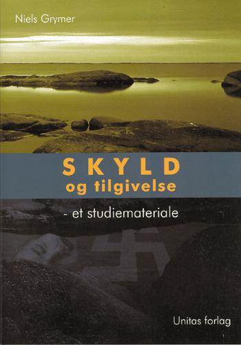 Skyld og tilgivelse : et studiemateriale