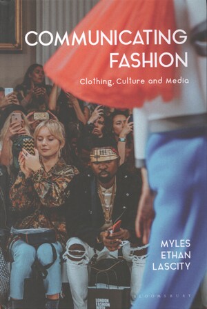 Communicating fashion : clothing, culture, and media