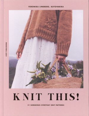 Knit this! : 21 gorgeous everyday knit patterns