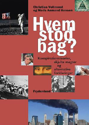 Hvem stod bag? : konspirationsteorier, skjulte magter og alternative forklaringer