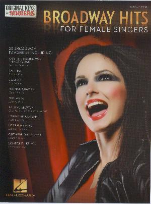 Broadway hits for female singers : original keys for singers : piano , vocal