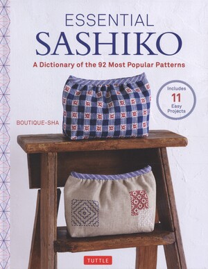Essential sashiko : a dictionary of the 92 most popular patterns