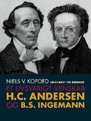 Et livsvarigt venskab : H.C. Andersen og B.S. Ingemann