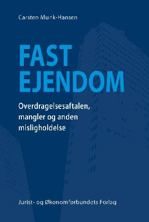 Fast ejendom : overdragelsen, mangler og anden misligholdelse