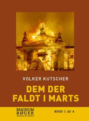 Dem der faldt i marts : Gereon Raths femte sag. Bind 1