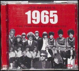 Jon Savage's 1965 : the year the 60s ignited