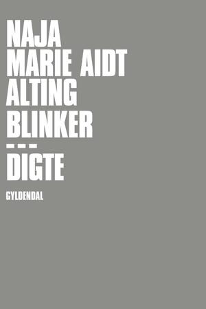 Alting blinker : digte