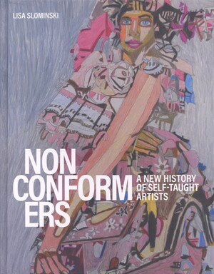 Nonconformers : a new history of self-taught artists