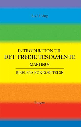 En introduktion til Det tredie testamente : bibelens fortsættelse