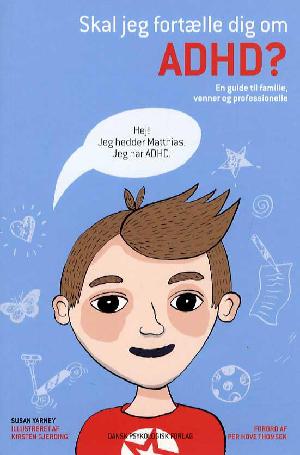 Skal jeg fortælle dig om ADHD? : en guide til familie, venner og professionelle
