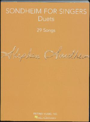 Sondheim for singers - duets : 29 songs : duets in original keys for various combinations of voices