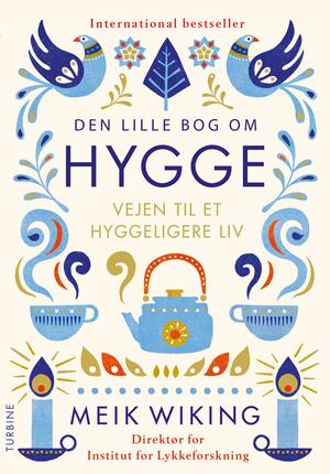 Den lille bog om hygge : vejen til et hyggeligere liv